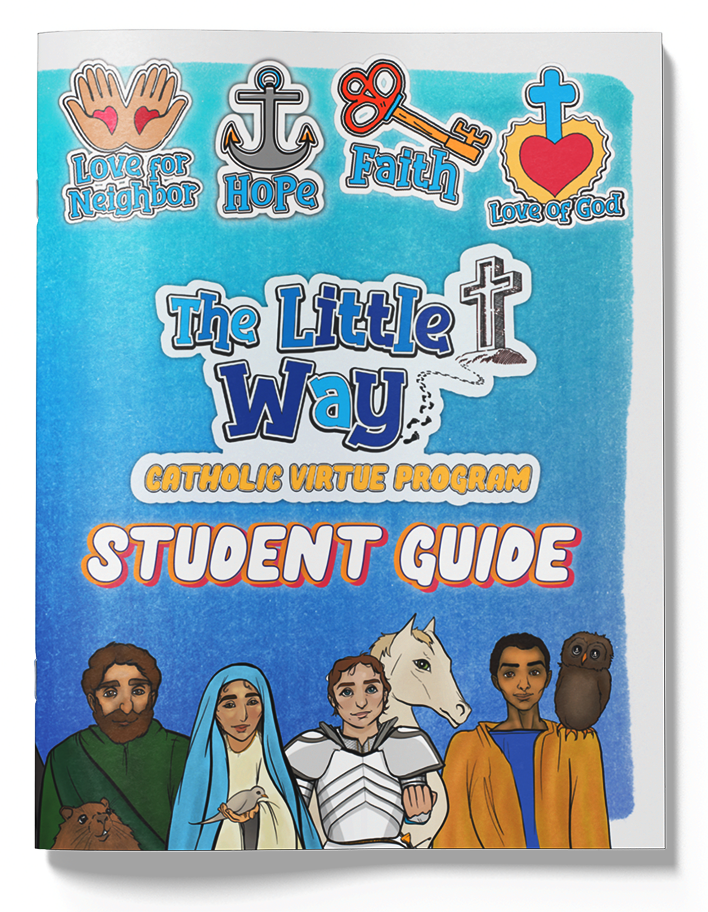 Little Way Catholic Virtue Program Year 1 Student Guide