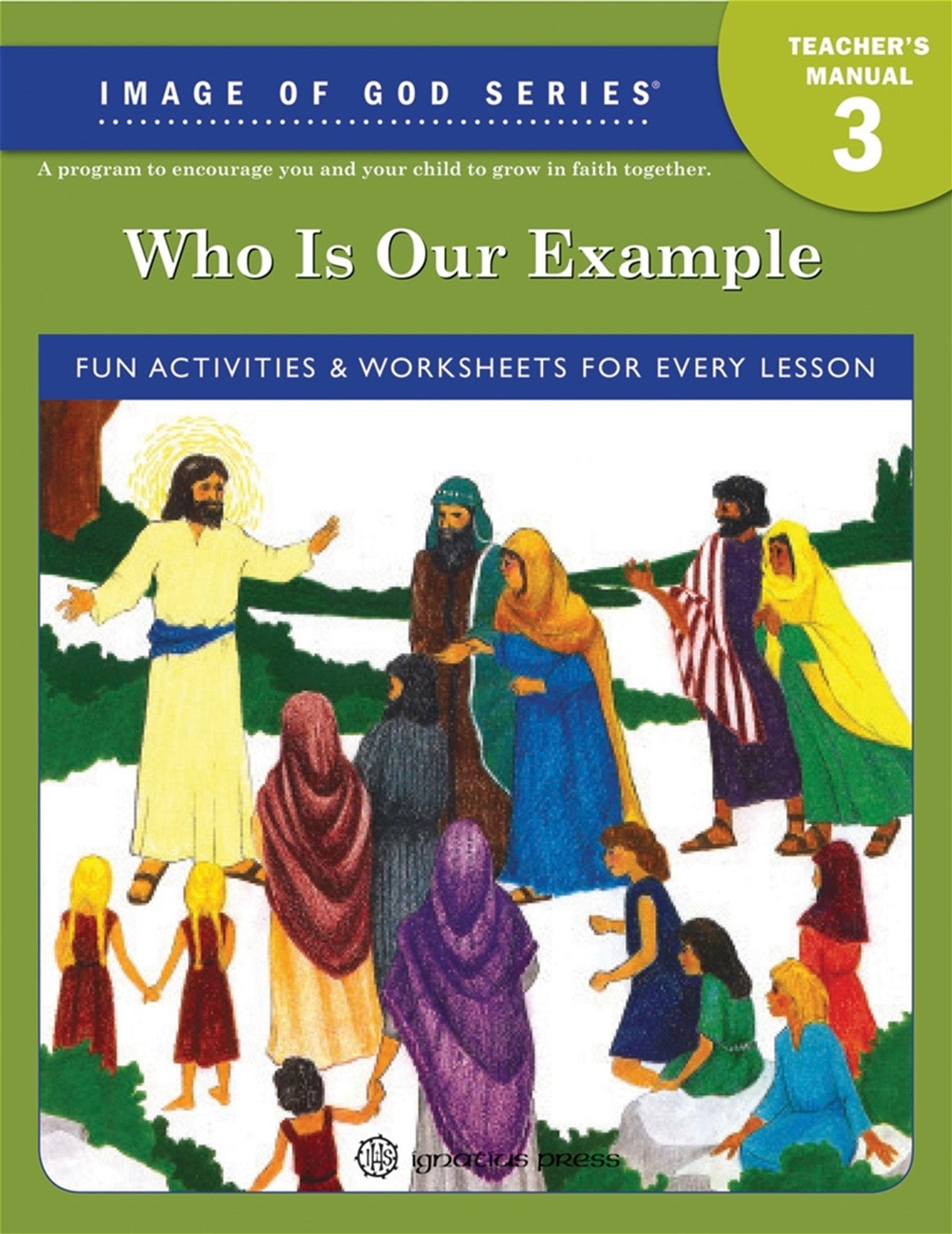 Image of God: Grade 3 Who is Our Example? Teacher’s Manual