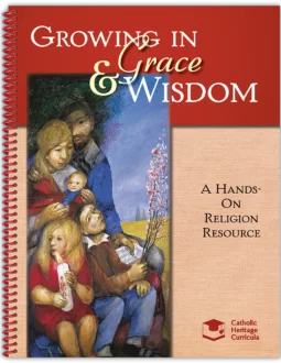 Growing in Grace & Wisdom: A Hands-On Religion Resource