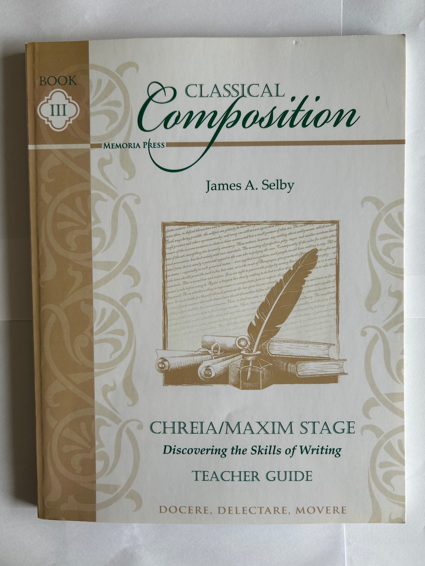Classical Composition III: Chreia/Maxim Stage Teacher Guide, Legacy First Edition