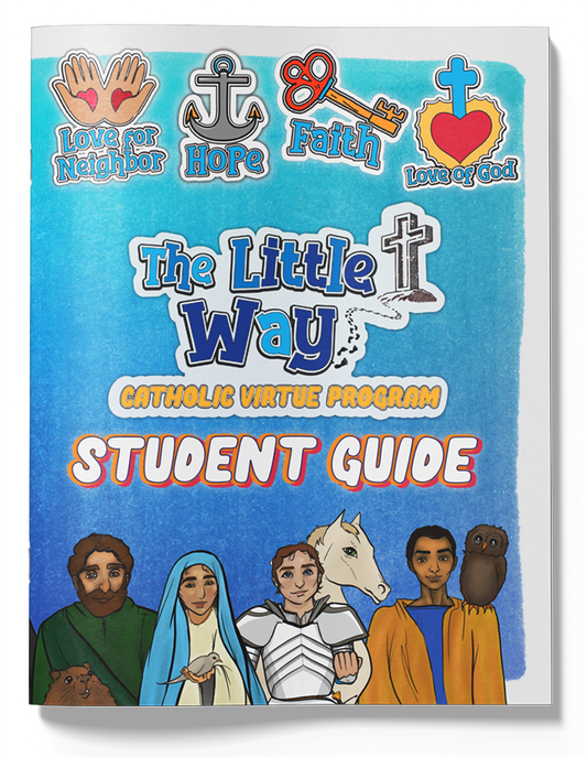 Little Way Catholic Virtue Program Year 1 Student Guide