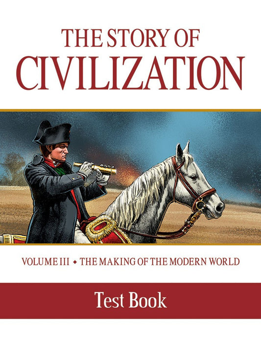 The Story of Civilization Volume 3: The Making of the Modern World (Test Book)