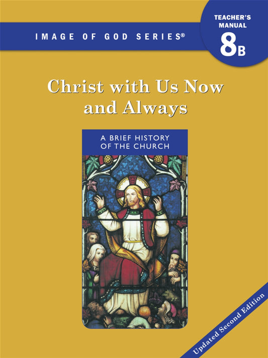Image of God: Grade 8 Text B Christ with Us Always – Teacher’s Manual Updated 2nd Edition