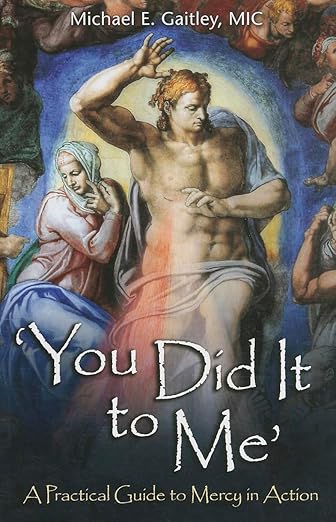 You Did It to Me: A Practical Guide to Mercy in Action