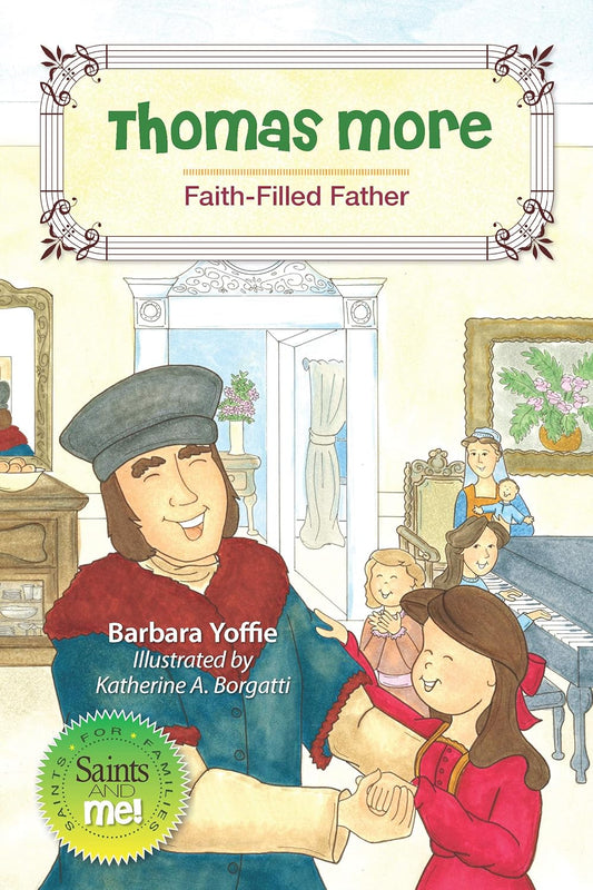 Saints and Me! Thomas More: Faith-Filled Father