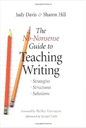 The No-Nonsense Guide to Teaching Writing: Strategies, Structures, and Solutions cover image