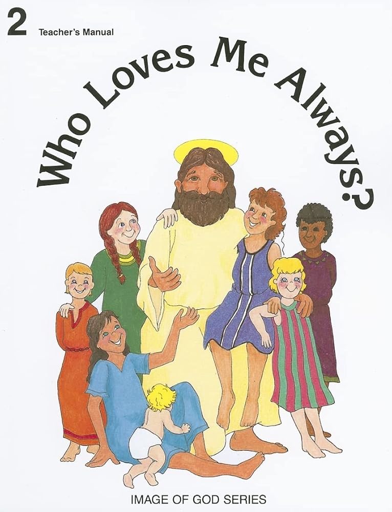 Who Loves Me Always Grade 2 - Image of God Series - Teacher's Manual cover image