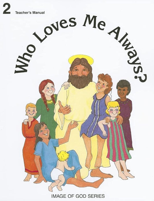 Who Loves Me Always Grade 2 - Image of God Series - Teacher's Manual cover image
