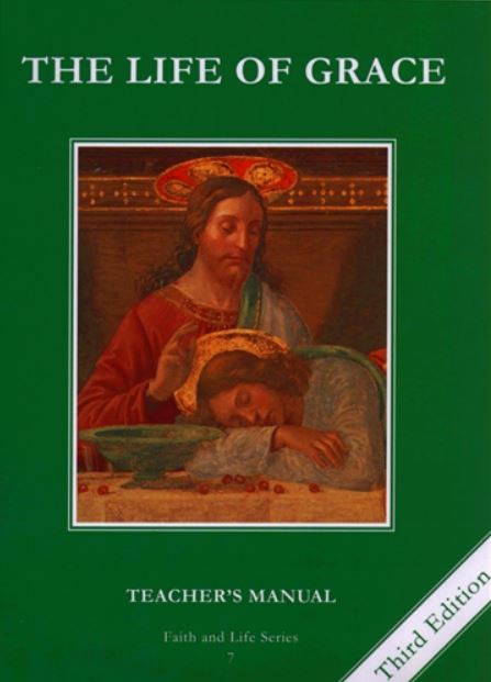 Faith and Life – Grade 7 – Teacher’s Manual – The Life of Grace 3rd Edition
