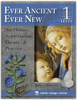 Ever Ancient, Ever New: Art History, Appreciation, Theory, and Practice (Level 1)