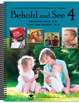 Behold and See Science 4: Human Anatomy and Health revised
