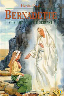 Saint Bernadette – Our Lady’s Servant