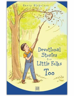 Devotional Stories for Little Folks, Too