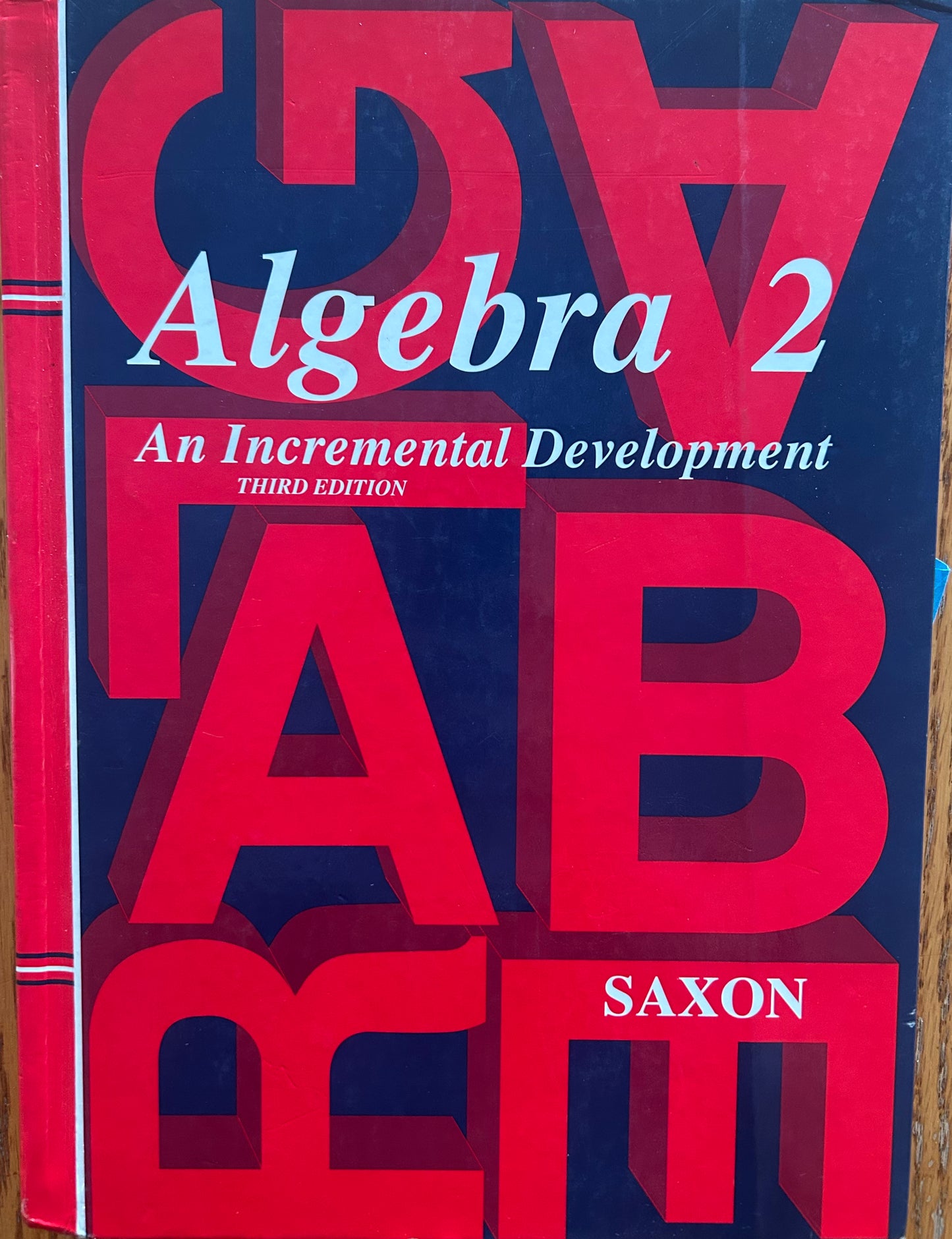 Algebra 2: An Incremental Development (Saxon Algebra)