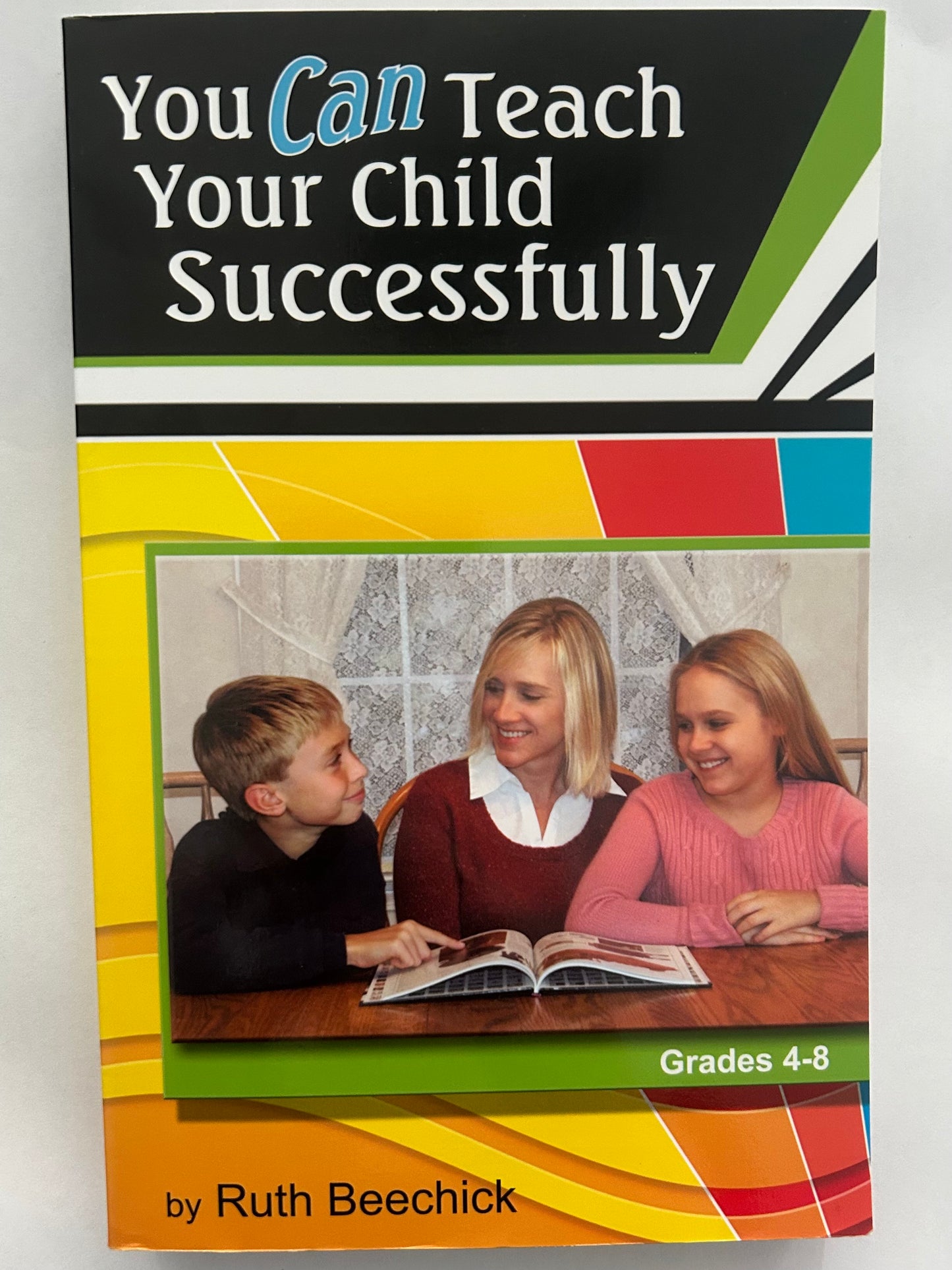You Can Teach Your Child Successfully: Grades 4-8