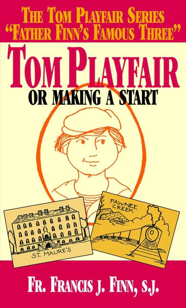 Tom Playfair or Making a Start by Rev. Fr. Francis J. Finn S.J.