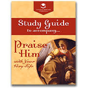 Praise Him with Your Very Life: Study Guide