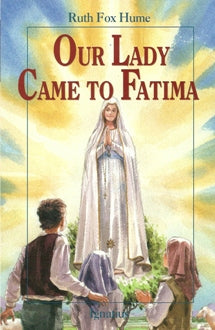 Our Lady Came to Fatima